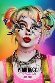 Ptaki Nocy (i fantastyczna emancypacja pewnej Harley Quinn) (2020) • Lektor PL