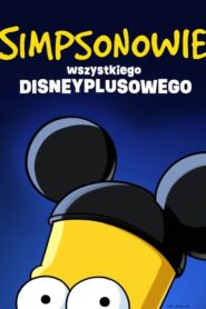 Simpsonowie: Wszystkiego Disneyplusowego (2021) • Lektor PL