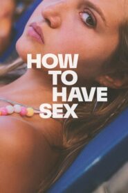 How to Have Sex (2023) • Lektor PL